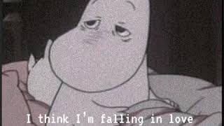 I think I’m falling in love.