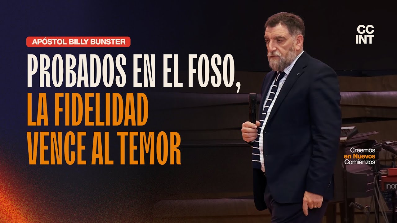 Apostol Billy Bunster - Probados en el Foso, la Fidelidad Vence al Temor