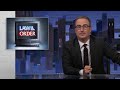 Law &amp; Order: Last Week Tonight with John Oliver (HBO)