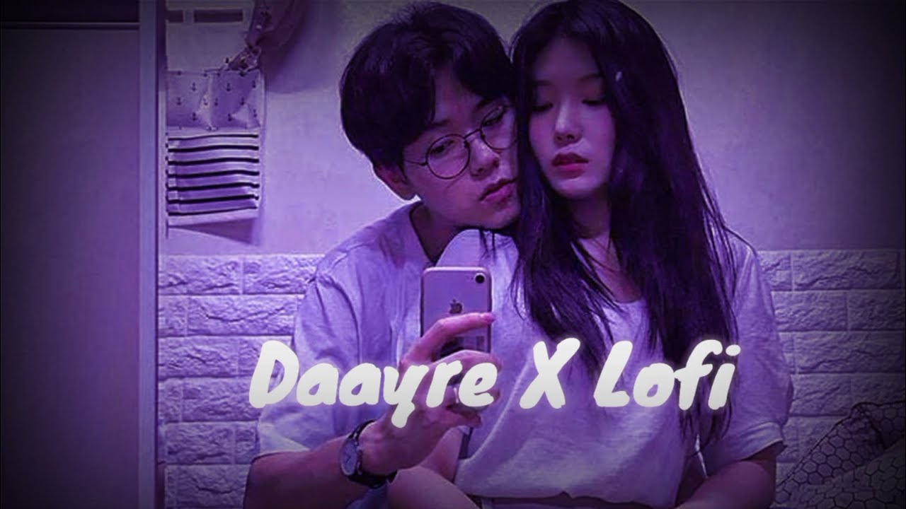 Daayre X Lofi [ slowed + reverb ] lofivibes - YouTube