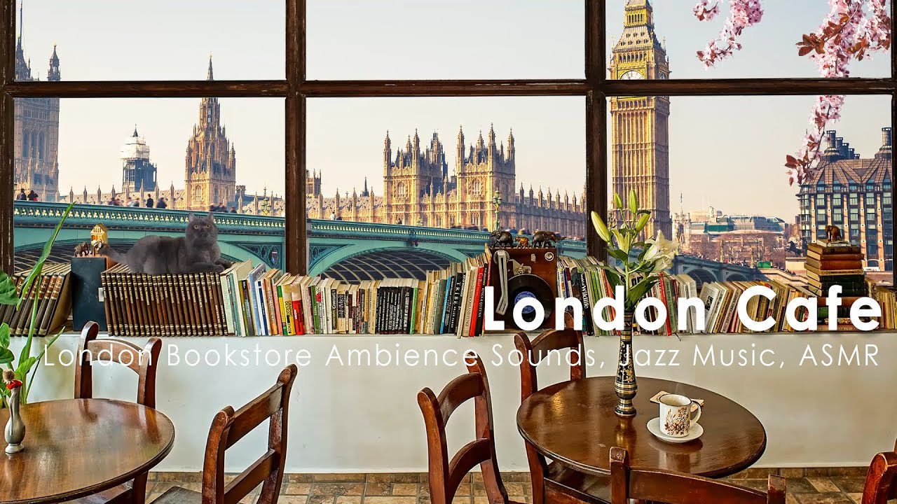 London Tea Rooms & Cafe Ambience ♫ London Bookstore Ambience Sounds, Jazz Music for Positive Day