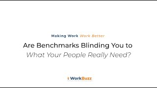 Are benchmarks blinding you to what your people really need?
