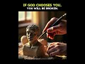 If God Chooses You...