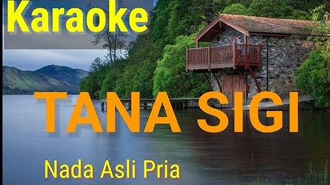 Karaoke With Liric-No Vocal TANA SIGI Nada Asli Pria. By. Bram Larengi