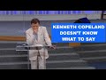 Kenneth Copeland doesn't know what to say