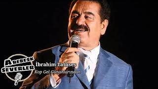 İbrahim Tatlıses - Kop Gel Günahlarından Resimi