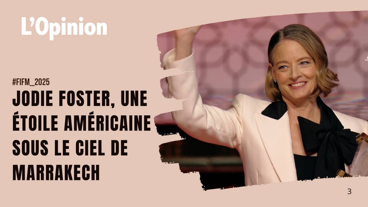 Jodie Foster, une étoile américaine sous le ciel de Marrakech