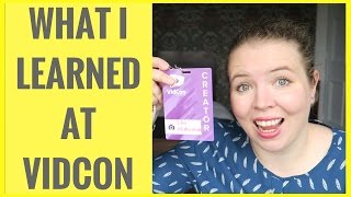 5 THINGS I LEARNED AT VIDCON EUROPE | VEDA DAY 13