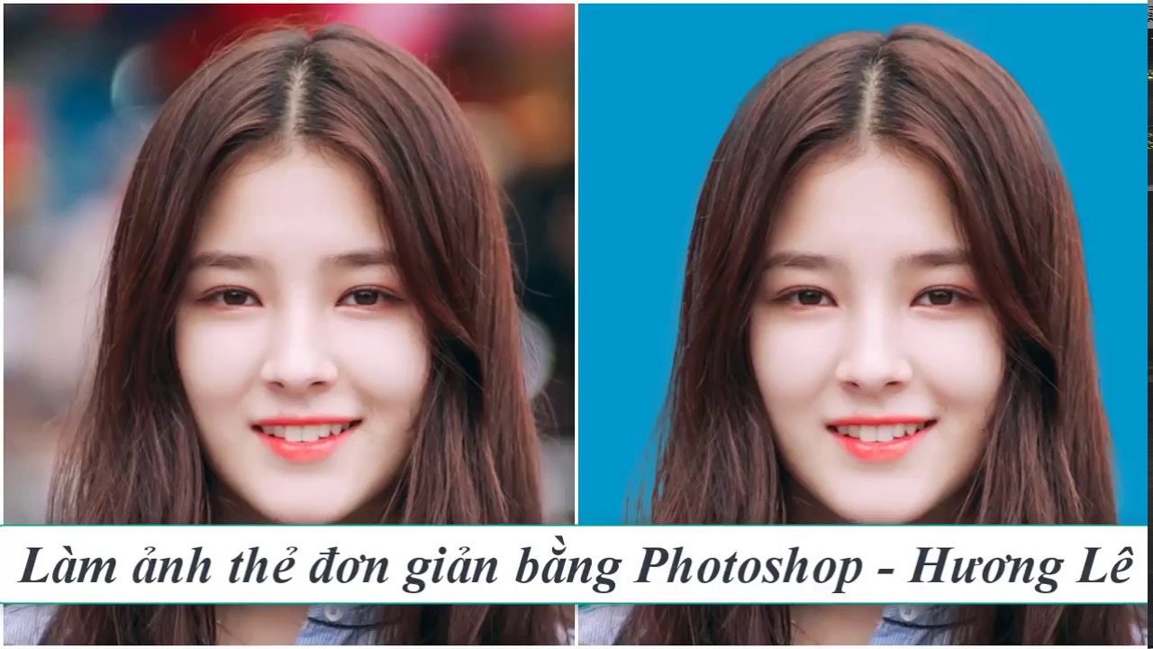 Cách Làm Ảnh Thẻ Đơn Giản Bằng Photoshop | Hương Lê - Youtube