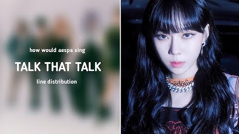 How would :: aespa sing "Talk that talk" by twice Collab with @ytdarkroses