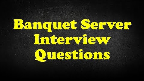 Banquet Server Interview Questions