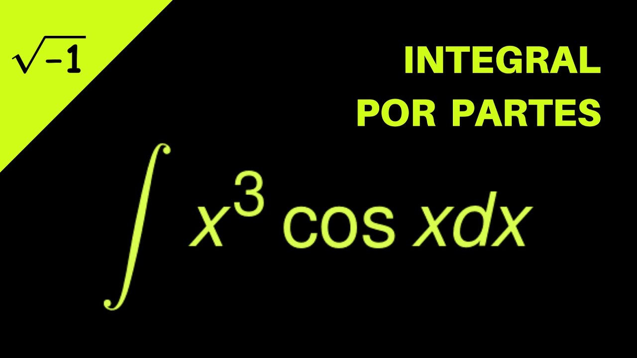 Cálculo Integral: Integración por partes ejemplo 3 x^3cosx Método DI (Derivando Integrando)