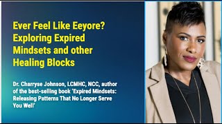 Ever Feel Like Eeyore? Exploring Expired Mindsets and other Healing Blocks Net Worth