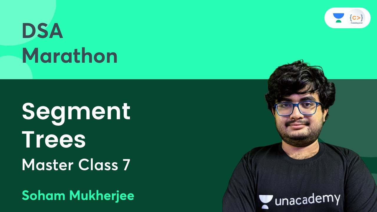 Master Class: Segment Trees | DSA Marathon | Soham Mukherjee