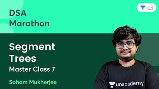 Master Class: Segment Trees | DSA Marathon | Soham Mukherjee