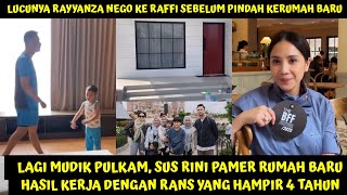 Download Lagu LG MUDIK SUS RINI PAMER RUMAH BARU HASIL KERJA DGN RANS, RAYYANZA NEGO DENGAN RAFFI SBLM PINDAH RMH? MP3 Download Lagu LG MUDIK SUS RINI PAMER RUMAH BARU HASIL KERJA DGN RANS, RAYYANZA NEGO DENGAN RAFFI SBLM PINDAH RMH? MP3