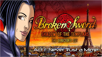 Broken Sword # 1 : Never Trust a Mime