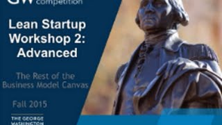 GW New Venture Competition - Lean Startup Workshop  2 (Advanced)