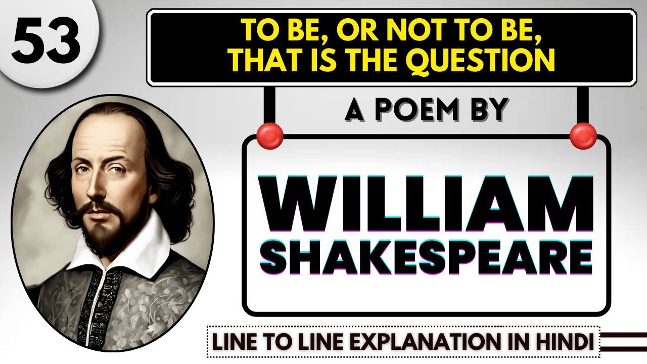 To be, or not to be, that is the question by William Shakespeare || Line to line explanation ...
