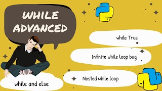 How to use while with nested while, with else and resolve infinite while loop bug in python?