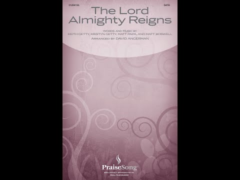 THE LORD ALMIGHTY REIGNS (SATB Choir) - Arranged by David Angerman