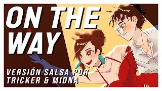 ON THE WAY pero es versión SALSA