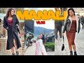 Montii in manali  full vlog 