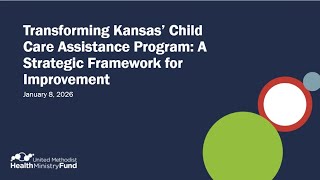 Transforming Kansas' Child Care Assistance Program: A Strategic Framework for Improvement