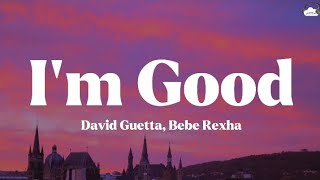 David Guetta & Bebe Rexha • I'm Good (Blue) (Lyrics)