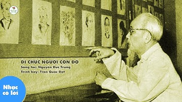 [NVHTN] DI CHÚC NGƯỜI CÒN ĐÓ - ST: Nguyễn Đức Trung - TB: Trần Quốc Đạt