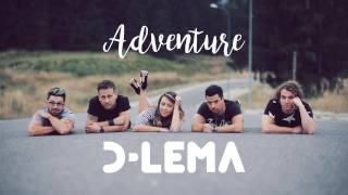 D-LEMA - Adventure (Eurovision Romania 2017)