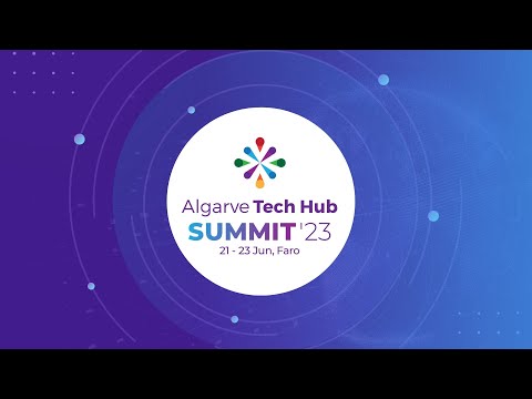 Algarve Tech Hub Summit 2023  (Full Video)