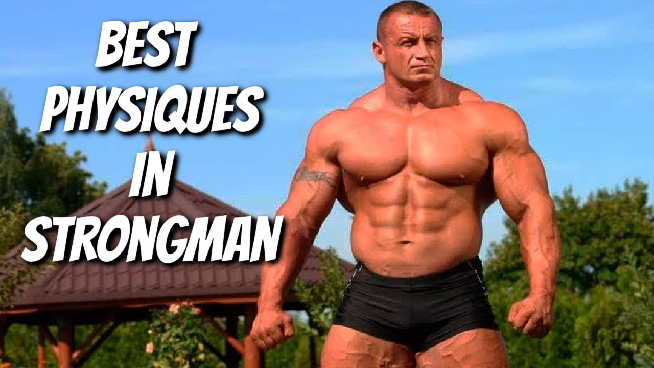 Best Physiques In Strongman Youtube