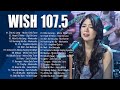 Wish 1075 playlist 2023bagong opm hutgot ibig kanta 2023  moira dela torre morissette amon kyla