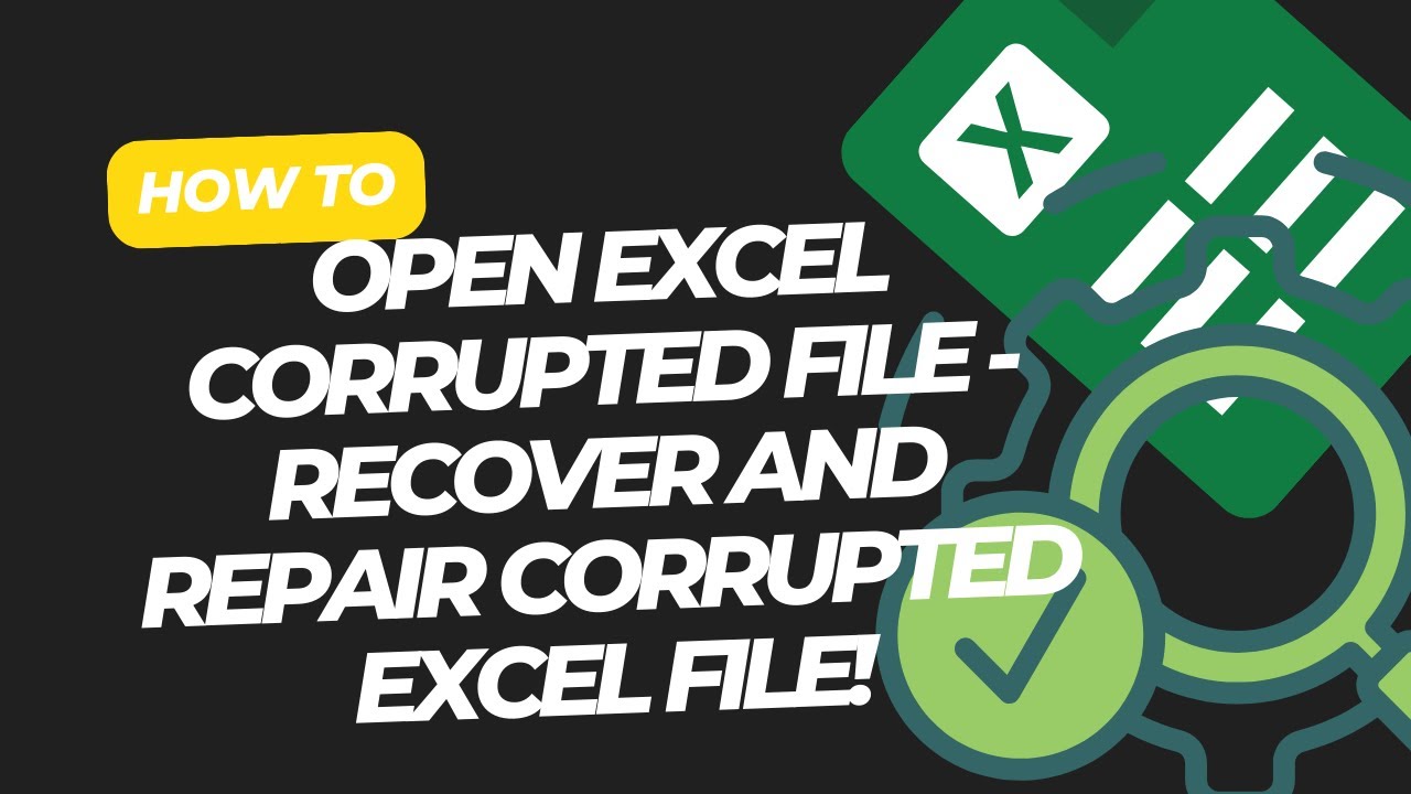 How to open Excel corrupted file - Recover and Repair Corrupted Excel ...