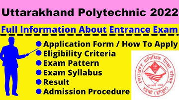 Uttarakhand Polytechnic 2022: Notification, Dates, Application, Eligibility, Syllabus, Admit Card