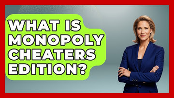 What Is Monopoly Cheaters Edition? - The Board Game Xpert