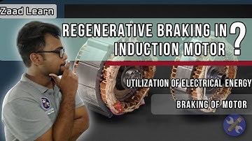 Regenerative Braking in Induction Motor || Zaad Learn