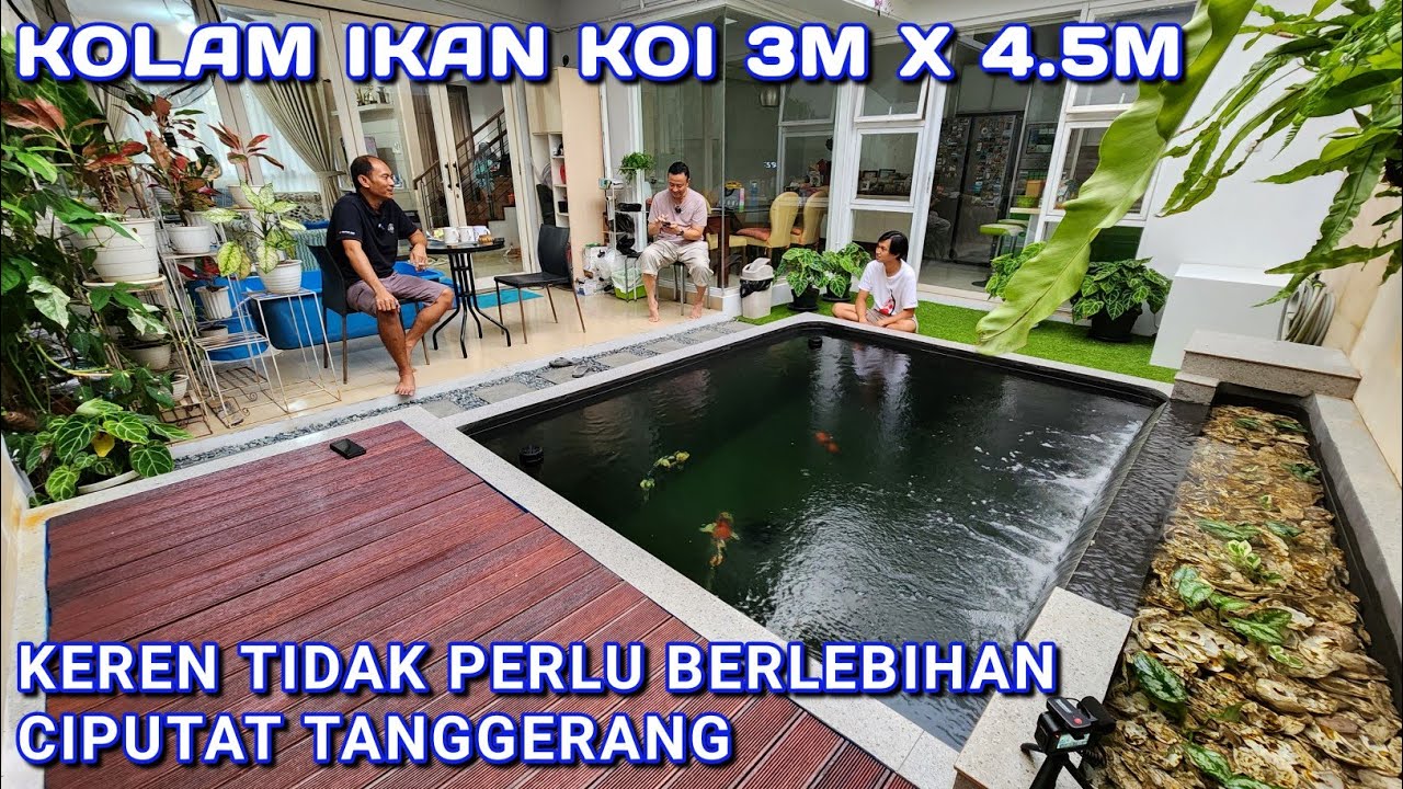 KOLAM IKAN KOI 3M X 4.5M | SIMPLE & CANTIK | CIPUTAT TANGGERANG