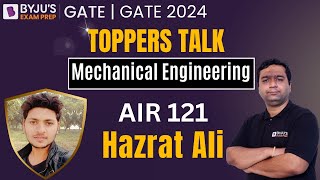 GATE 2024 Mechanical Topper | AIR 121 | Hazrat Ali | GATE 2024 Toppers Talk | BYJUS GATE
