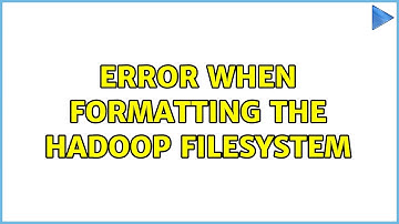 Error when formatting the Hadoop filesystem (3 Solutions!!)