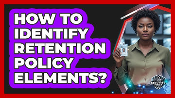 How To Identify Retention Policy Elements?