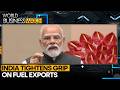 India Hikes Windfall Tax on Fuel Exports | World Business Watch | WION