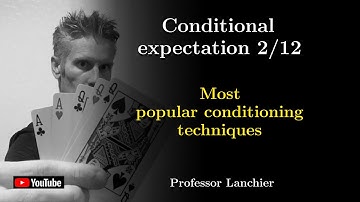 08-02. Conditional expectation - Most popular conditioning techniques.