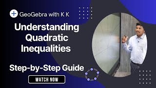 Understanding Quadratic Inequalities | Step-by-Step Guide | GeoGebra