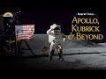 Apollo, Kubrick & Beyond - Robert Stein