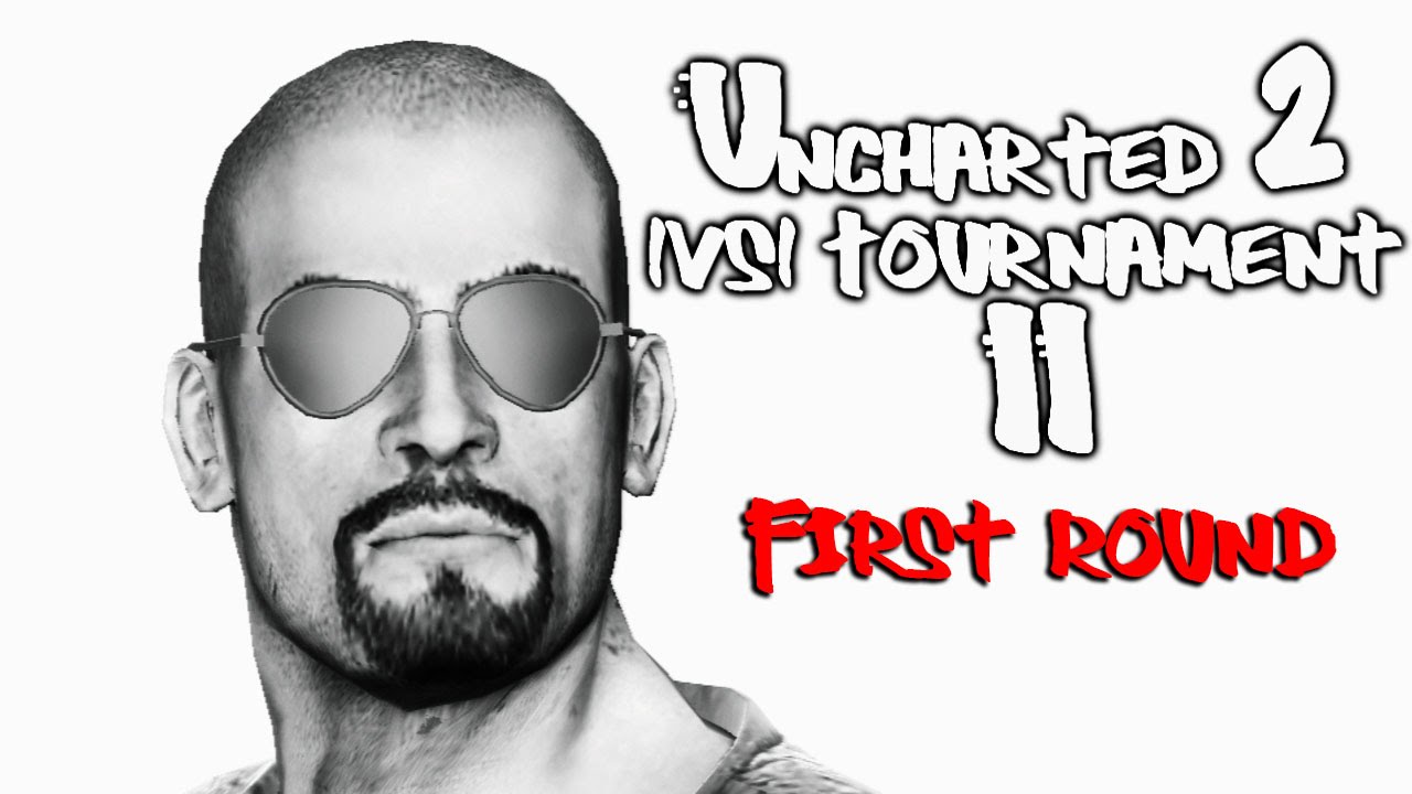 Uncharted 2 1vs1 Tournament II First Round beastly_bosnaa Vs WezYFBabY718