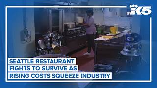 A Seattle restaurant fights to survive as rising costs squeeze industry