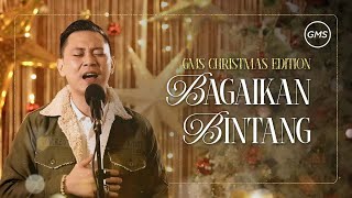 BAGAIKAN BINTANG - GMS CHRISTMAS EDITION (GMS JAKARTA JAWA BARAT BANTEN)