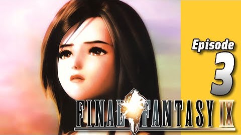 Lets Play Final Fantasy IX: Part 3 - Evil Forest
